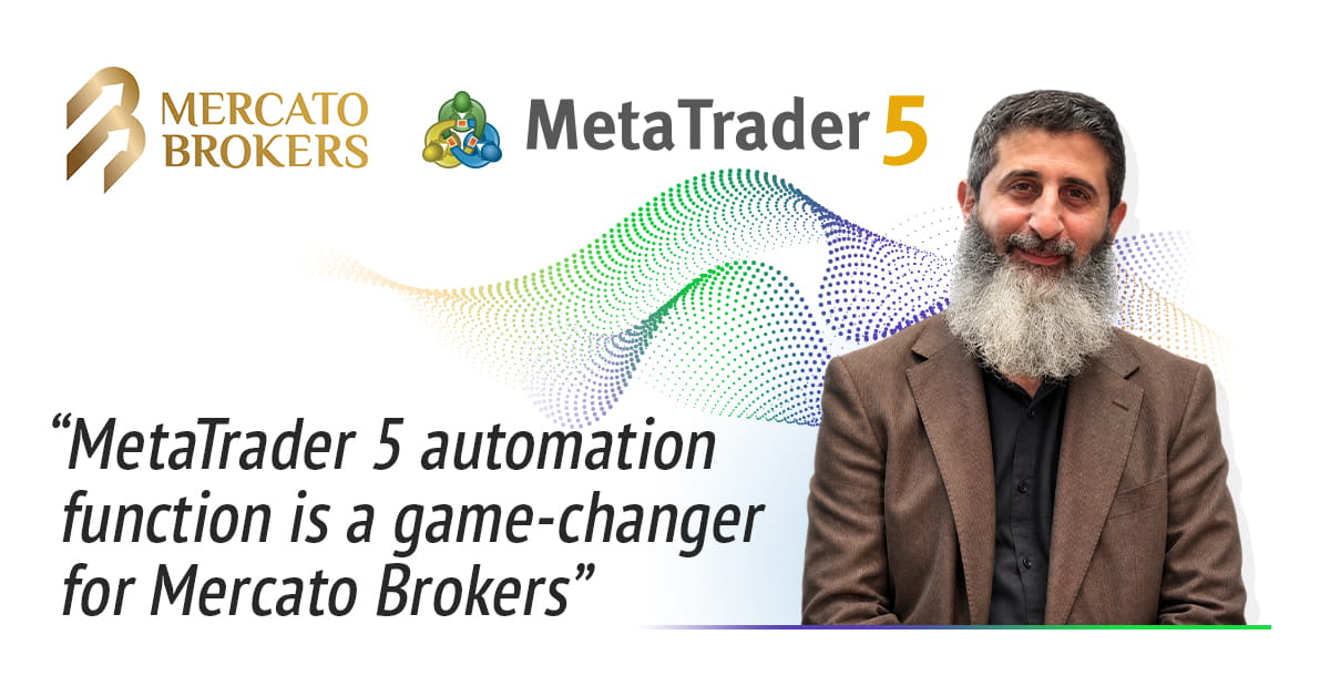 Mercato Brokers 借助 MetaTrader 5 自动化技术优化业务运营